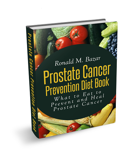 Prostate Cancer Prevention Diet Book: What to Eat to Prevent and Heal